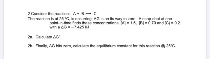 Solved 2 Consider the reaction: A+B → C The reaction is at | Chegg.com