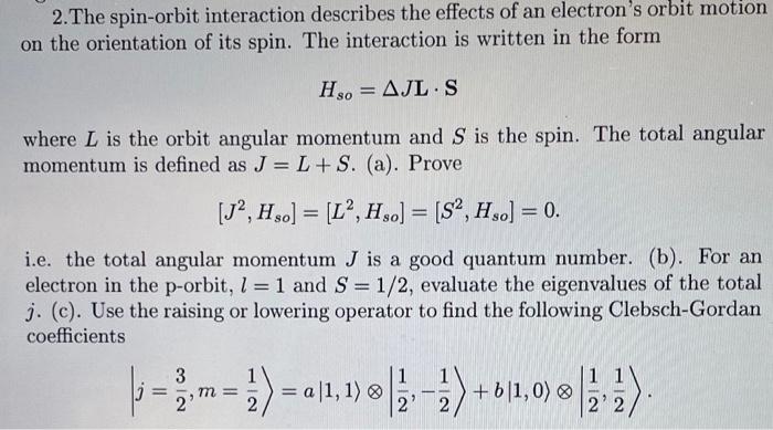 Solved 2. The spinorbit interaction describes the effects