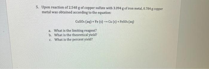 Solved 5. Upon reaction of 2.548 g of copper sulfate with | Chegg.com