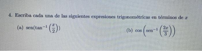 4. Escriba cada una de las siguientes expresiones trigonométricas en términos de \( x \) (a) \( \operatorname{sen}\left(\tan