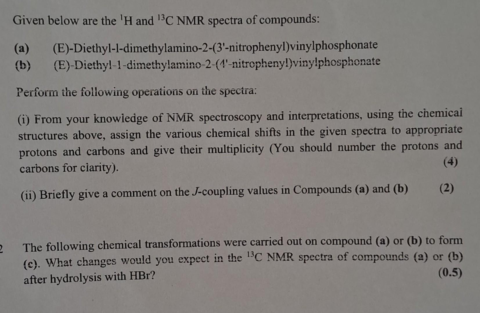 Solved Given Below Are The 1H And 13C NMR Spectra Of | Chegg.com