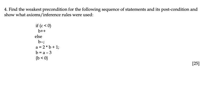 Solved 4. Find The Weakest Precondition For The Following | Chegg.com