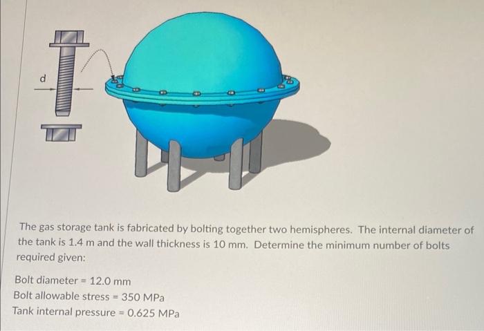 The gas storage tank is fabricated by bolting together two hemispheres. The internal diameter of the tank is \( 1.4 \mathrm{~