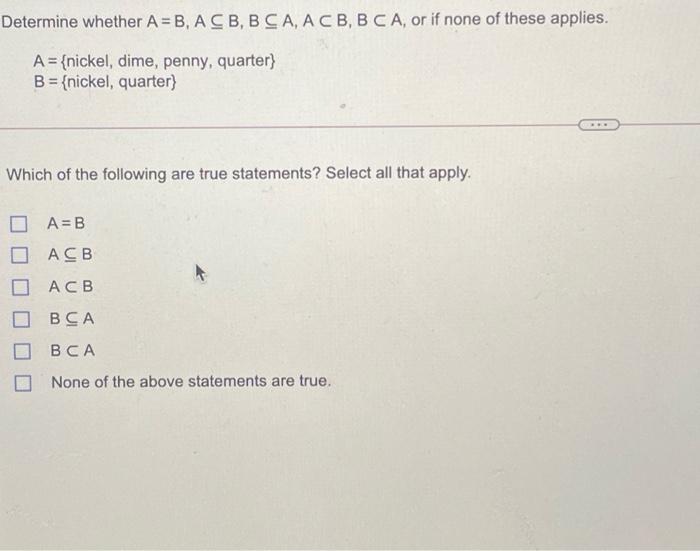 Solved Determine whether A=B, ACB,BCA, ACB,BCA, or if none | Chegg.com