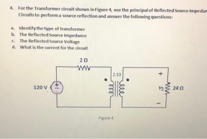 Solved 4. For The Transformer Circuit Shown In Figure 4, Use | Chegg.com