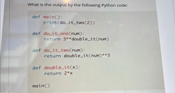 Solved def main(): print(do_it_two(2)) def do_it_one(num): | Chegg.com