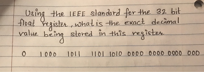 Solved Using the lege standard for the 32 bit float register | Chegg.com