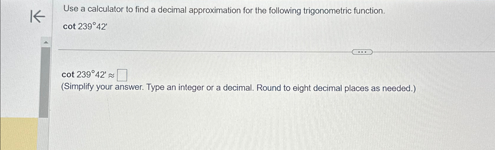 Use a calculator to find a decimal approximation for