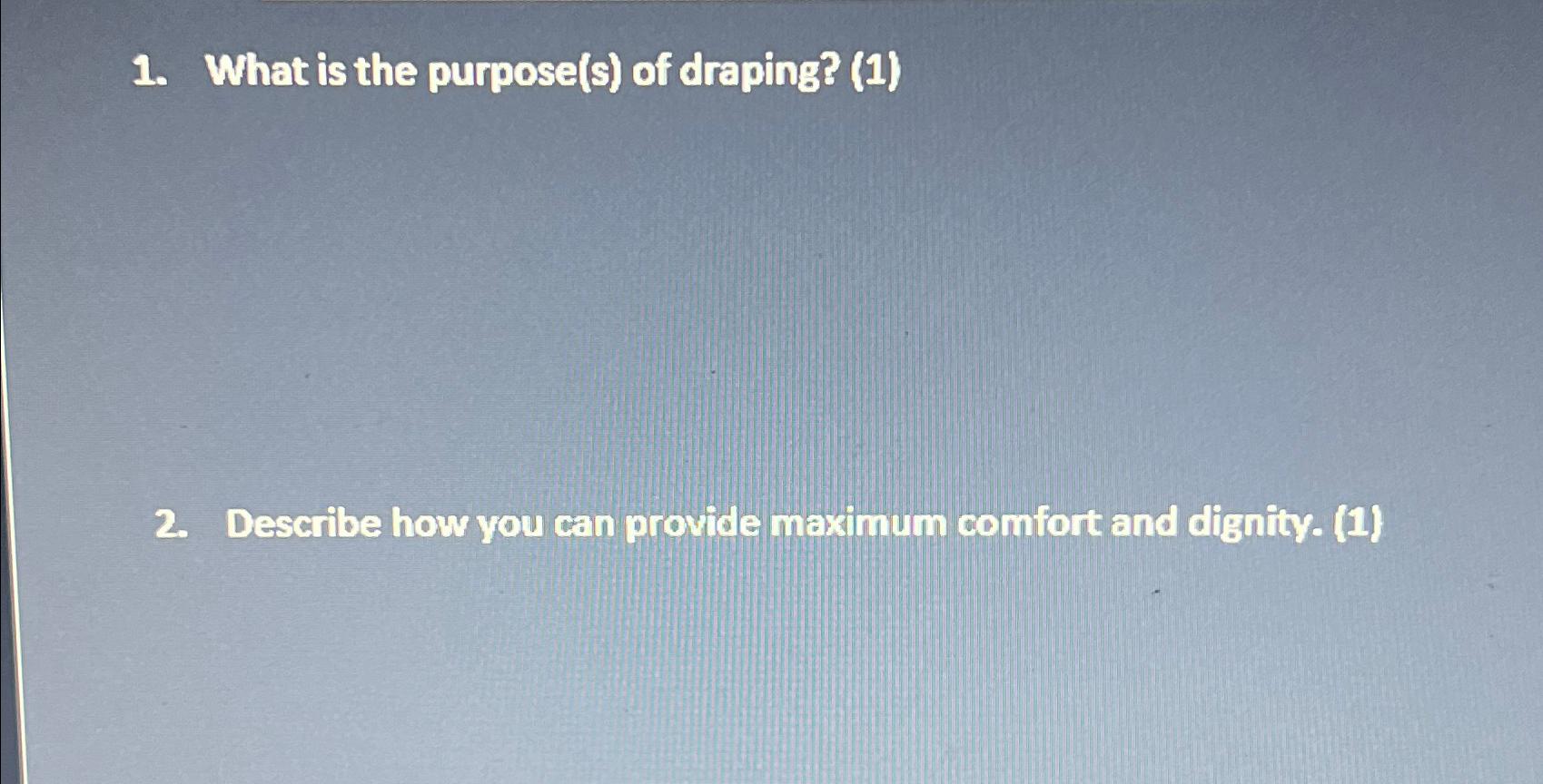 Solved What is the purpose(s) ﻿of draping? (1)Describe how