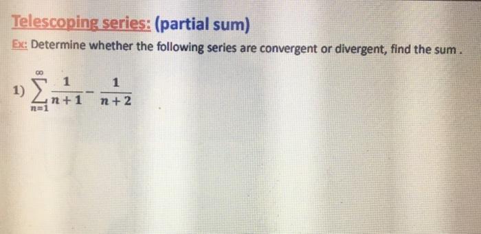 Solved Telescoping series: (partial sum) Exc: Determine | Chegg.com