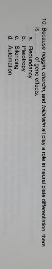 Solved 10. Because noggin, chordin, and follistatin all play | Chegg.com