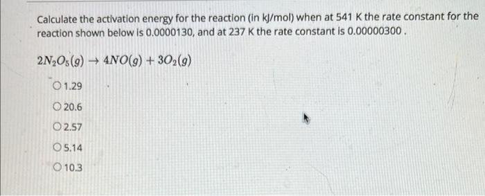 Solved Calculate The Activation Energy For The Reaction (in | Chegg.com