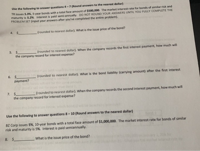 Solved Use the following to answer questions 4-7 (Round | Chegg.com