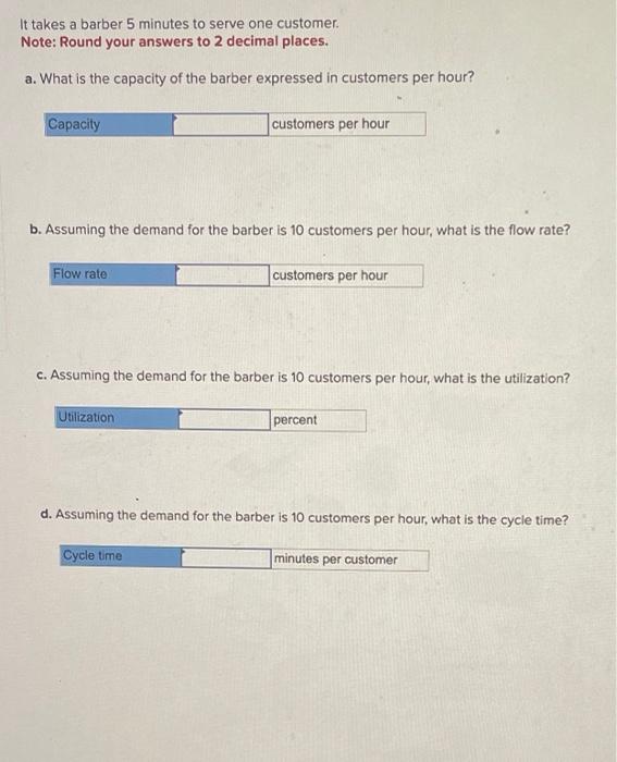 Solved It takes a barber 5 minutes to serve one customer. Chegg
