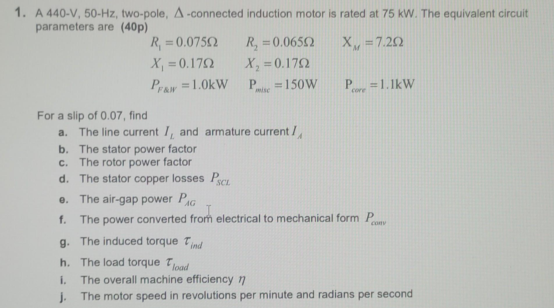 Solved 1. A 440−V,50−Hz, two-pole, -connected induction | Chegg.com