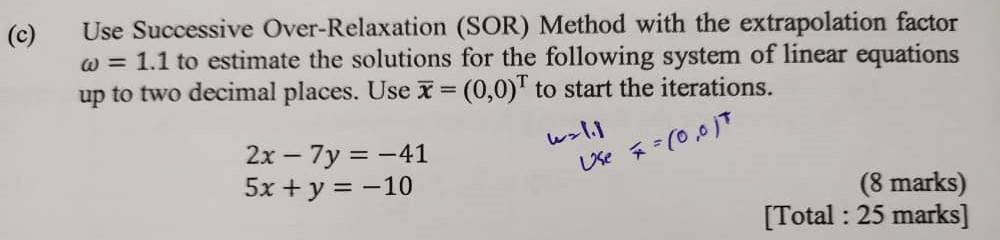 Solved (c) ﻿Use Successive Over-Relaxation (SOR) ﻿Method | Chegg.com