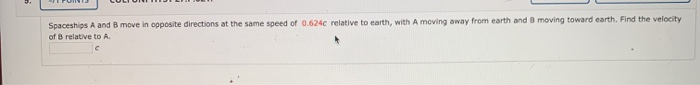 Solved Spaceships A and B move in opposite directions at the | Chegg.com 