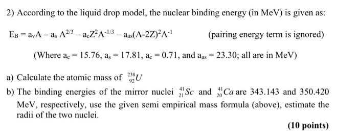 Solved 2) According to the liquid drop model, the nuclear | Chegg.com