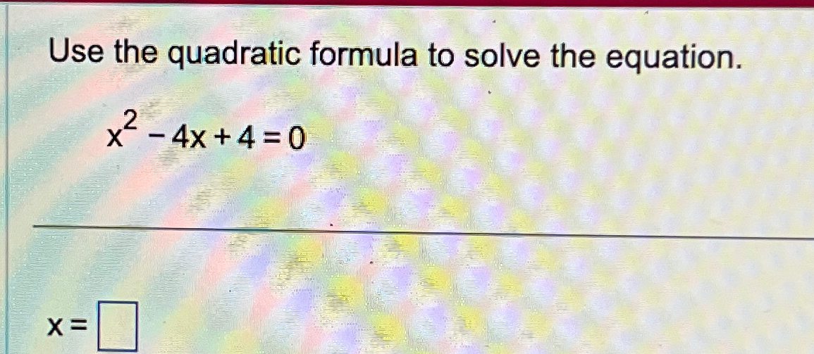 Solved Use the quadratic formula to solve the | Chegg.com