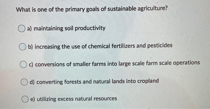 solved-what-is-one-of-the-primary-goals-of-sustainable-chegg