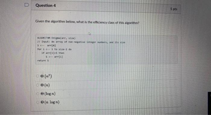 Solved D Question 1 1 pts Given the algorithm below, what is | Chegg.com