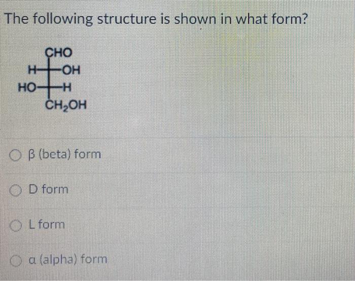 Solved The following structure is shown in what form? CHO | Chegg.com