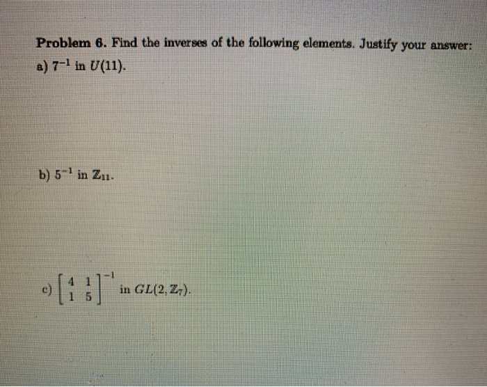 Solved Problem 6. Find the inverses of the following | Chegg.com