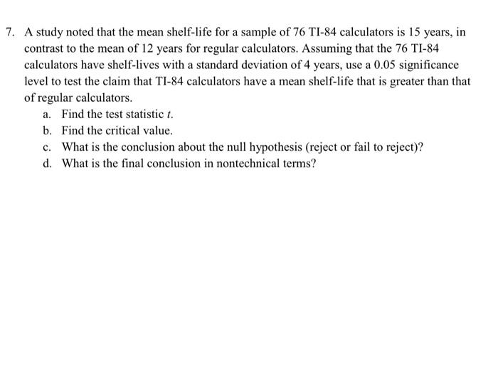 7. A study noted that the mean shelflife for a
