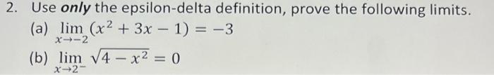 Solved 2. Use Only The Epsilon-delta Definition, Prove The | Chegg.com