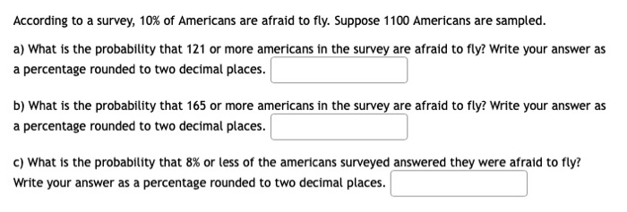 Solved According To A Survey, 10% Of Americans Are Afraid To | Chegg.com