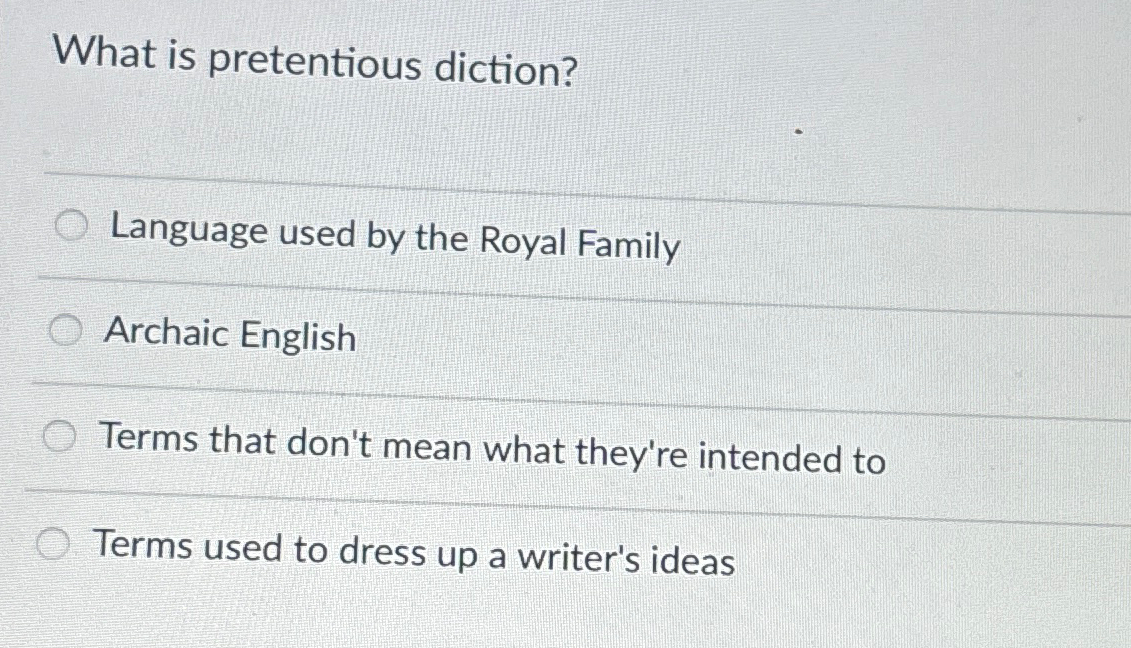 Solved What is pretentious diction?Language used by the | Chegg.com