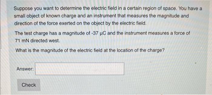 Solved Suppose You Want To Determine The Electric Field In A | Chegg.com