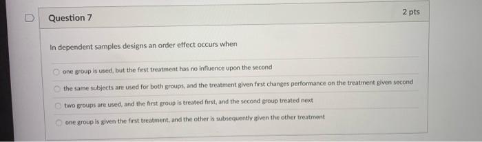 Solved 2 pts Question 7 In dependent samples designs an | Chegg.com