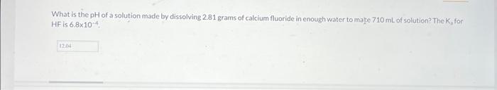 Solved What is the pH of a solution made by dissolving 2.81 | Chegg.com