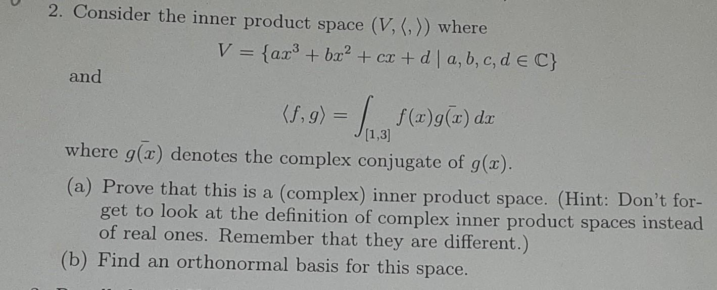 Solved 2 Consider The Inner Product Space V Where V Chegg