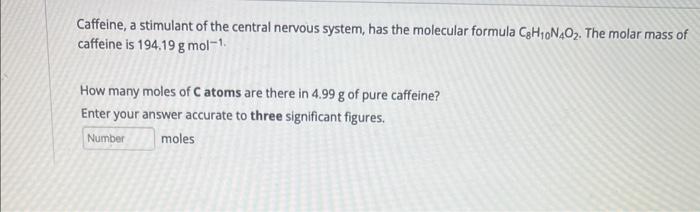 Solved Caffeine, A Stimulant Of The Central Nervous System, | Chegg.com