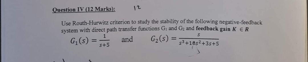 Solved Use Routh-hurwitz Criterion To Study The Stability Of 