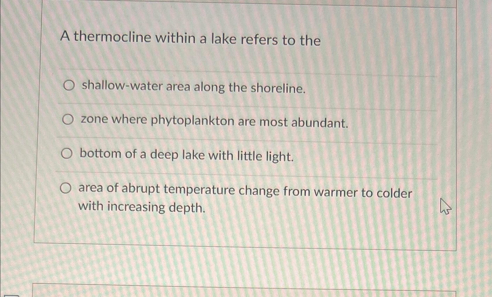 Solved A thermocline within a lake refers to | Chegg.com