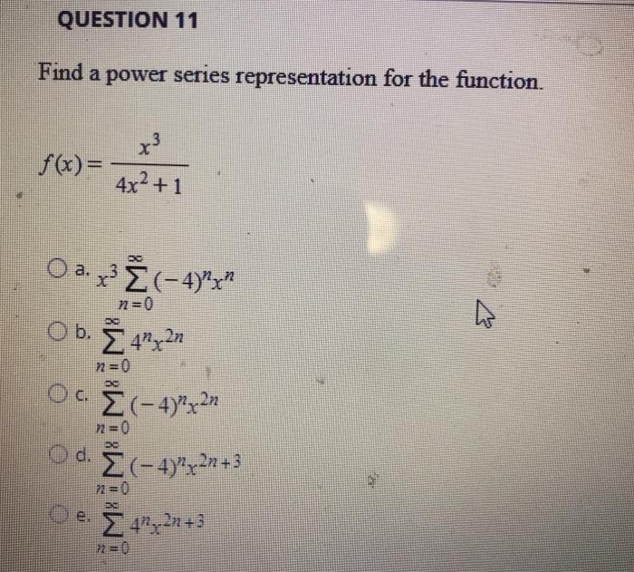 Solved Question 11 Find A Power Series Representation For Chegg Com