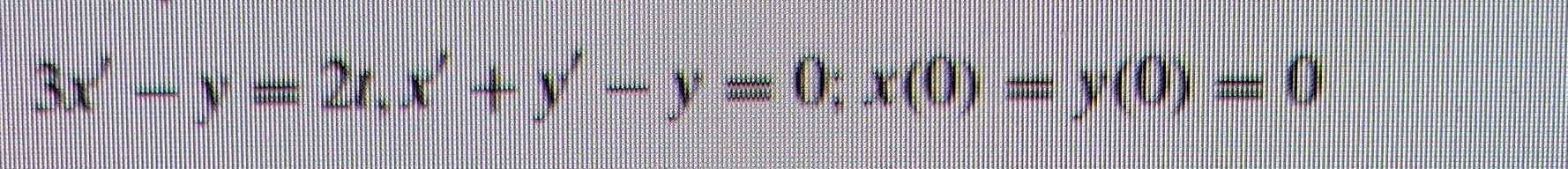 \( 2 t, x^{\prime}+y^{\prime}-y=0 ; x(0)=y(0)=0 \)