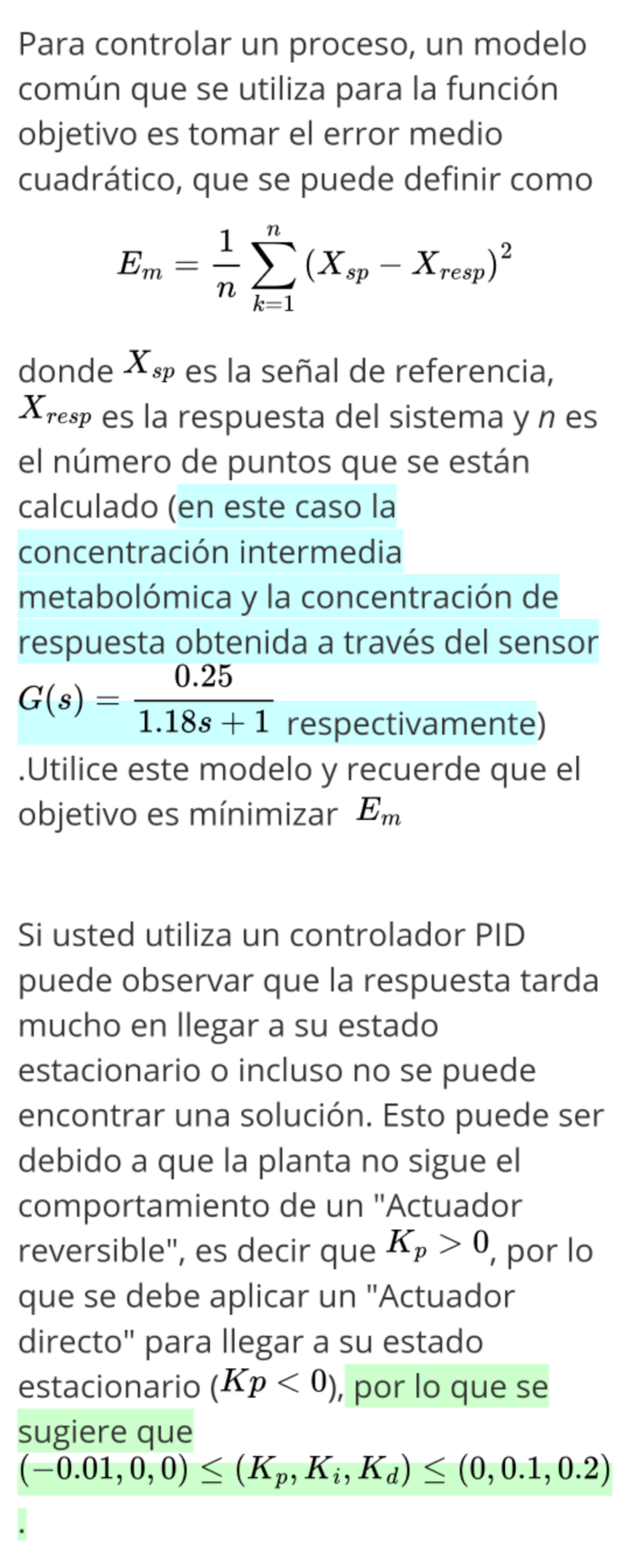 Para controlar un proceso, un modelo común que se utiliza para la función objetivo es tomar el error medio cuadrático, que se