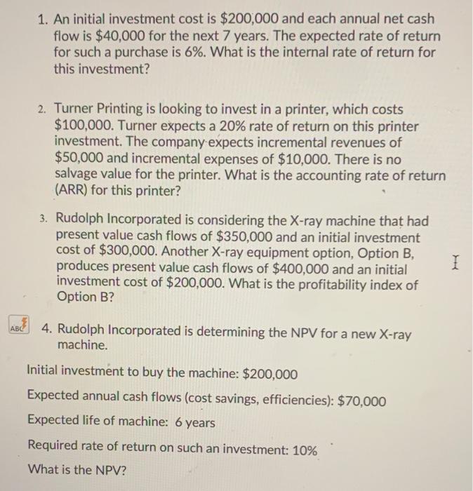 Solved 1. An initial investment cost is $200,000 and each | Chegg.com