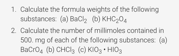 Solved 1. Calculate the formula weights of the following | Chegg.com