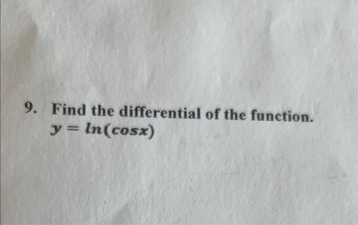solved-9-find-the-differential-of-the-function-y-ln-cosx-chegg