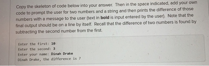 Solved Copy the skeleton of code below into your answer. | Chegg.com