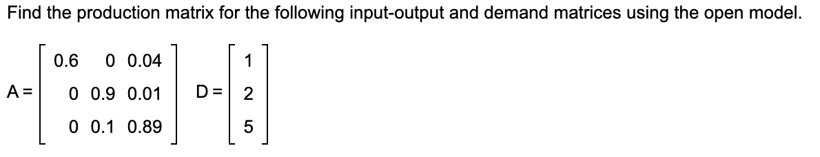 Solved Find the production matrix for the following | Chegg.com