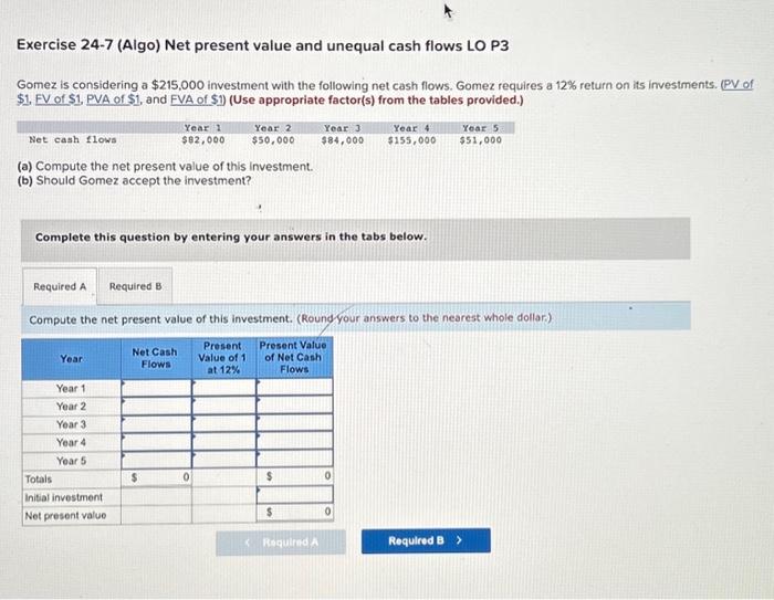 Solved Exercise 24-7 (Algo) Net Present Value And Unequal | Chegg.com