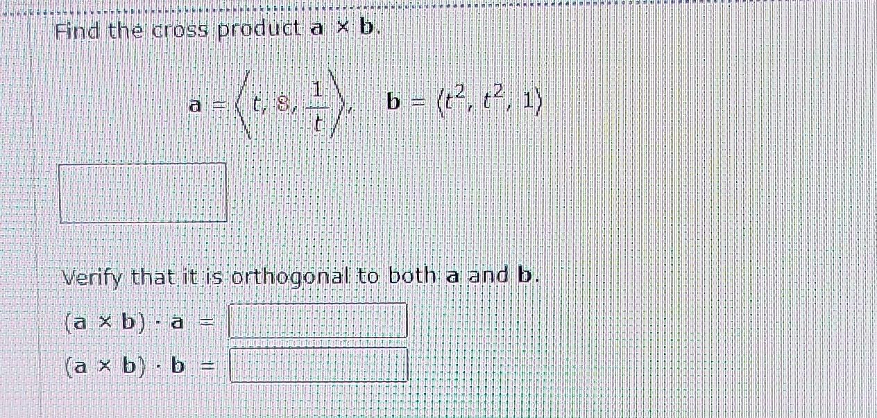 Solved Find The Cross Product A×b. A= T,8,t1 ,b= T2,t2,1) | Chegg.com