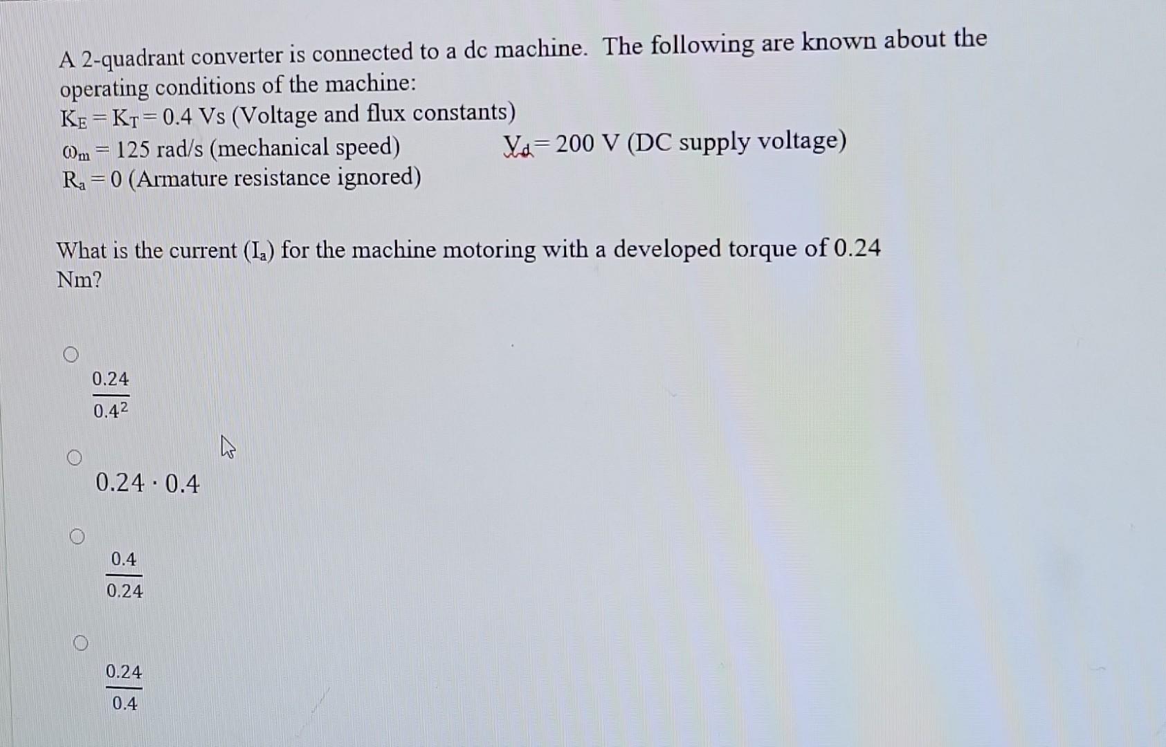 Solved A 2quadrant converter is connected to a dc machine.