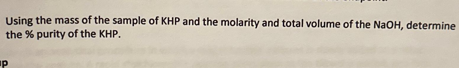 Using the mass of the sample of KHP and the molarity | Chegg.com